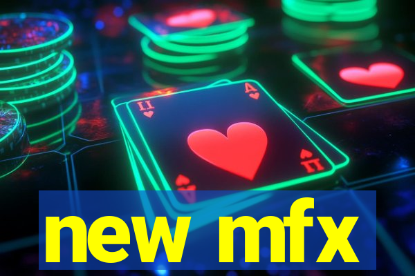 new mfx